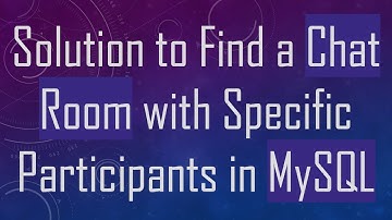 Solution to Find a Chat Room with Specific Participants in MySQL