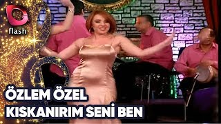 ÖZLEM ÖZEL - KISKANIRIM SENİ BEN | Canlı Performans -  25.01.2012 Resimi