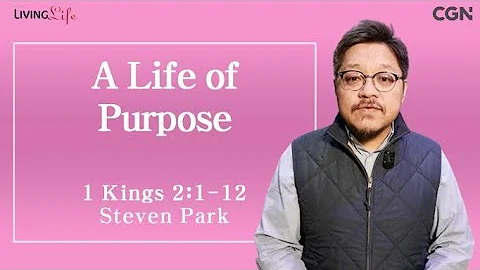 A Life of Purpose (1 Kings 2:1-12) - Living Life 04/05/2024 Daily Devotional Bible Study