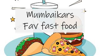 Mumbaikars on fast food and regional cuisines