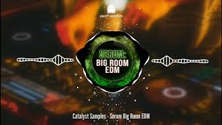 Catalyst Samples - Serum: Big Room EDM (Preset Bank)