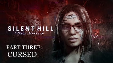 SILENT HILL: The Short Message | Gameplay Walkthrough- Part 3 (No commentary)