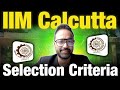 How to get in iim calcutta  selection criteria  placement scenario