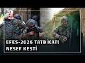 Efes-2026 Birleşik, Müşterek Fiili Atışlı Arazi Tatbikatı'ndan Nefes Kesen Görüntüler | A Haber