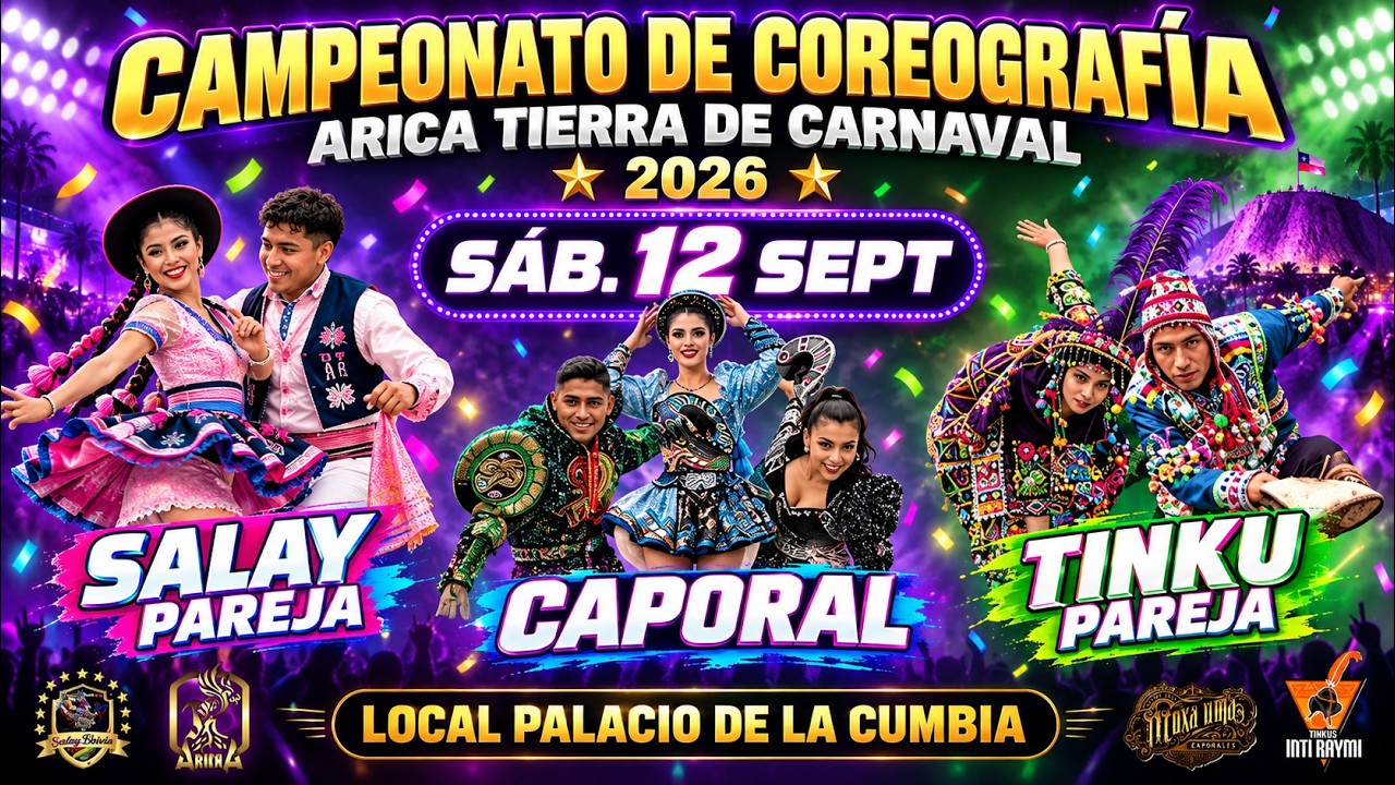 CAMPEONATO DE COREOGRAFÍA ARICA TIERRA DE CARNAVAL 2026 🇨🇱🔥 - PARTE 2