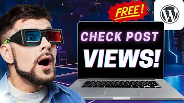 How to Check Post Views on WordPress - Easy Step-by-Step Guide