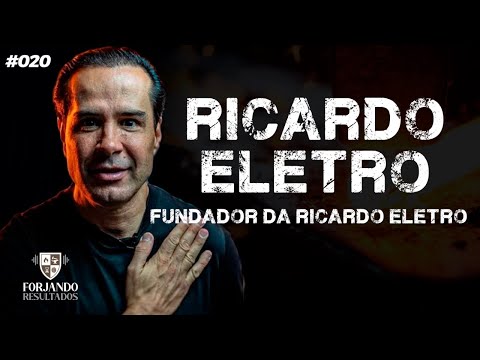 RICARDO ELETRO - FORJANDO RESULTADOS #020