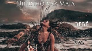 Nininho Vaz Maia - Bebé