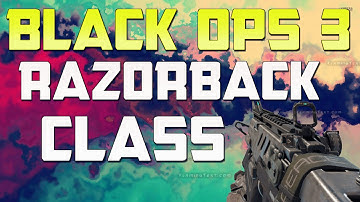 BLACK OPS 3 RAZORBACK CLASS SET UP- BLACK OPS 3 GAMEPLAY