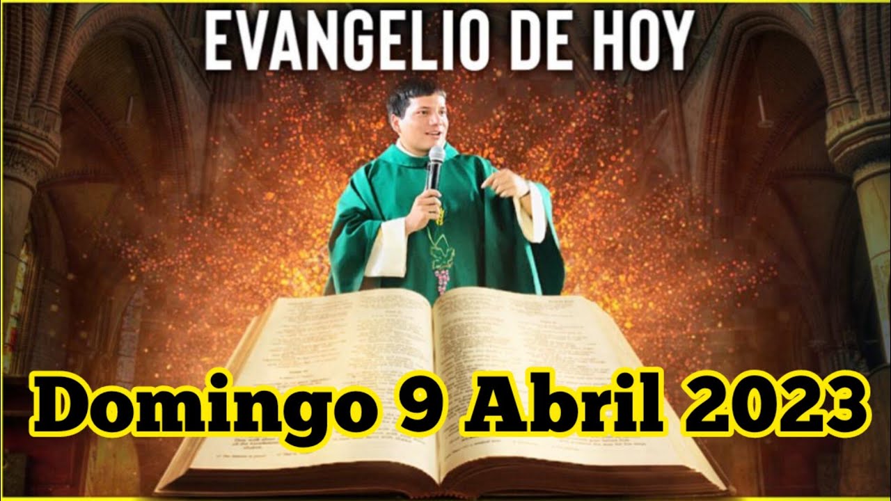 EVANGELIO DE HOY Domingo 9 Abril 2023 con el Padre Marcos Galvis YouTube