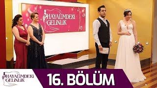 Hayalimdeki Gelinlik 16. Bölüm