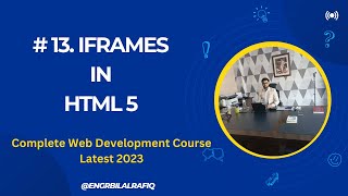 #13 HTML LECTURE || IFRAMES IN HTML5 || WEB DEVELOPMENT COURSE LATEST #2023