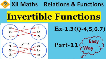 Invertible Functions class 12 | Relations and Functions | Chapter -1 Ex-1.3 (Q-4,5,6,7) NCERT