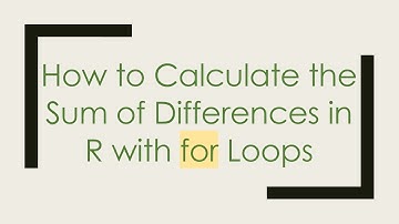 How to Calculate the Sum of Differences in R with for Loops