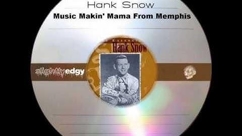 Hank Snow - Music Makin' Mama From Memphis