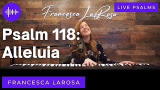 Download Lagu Psalm 118 - Alleluia -  Francesca LaRosa - (LIVE with metered verses) MP3