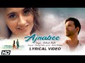 Lyrical Video: Ajnabee l Soham Naik | Aamir Ali | Sanjeeda Sheikh | Anurag Saikia | Gaana Exclusive Whatsapp Status Video Download Free