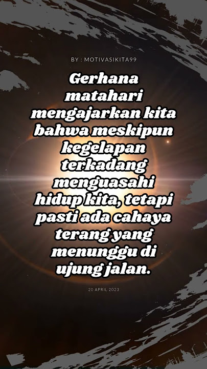 Makna dari gerhana matahari, habis gelap terbitlah terang #gerhana #gerhanamatahari #fyp