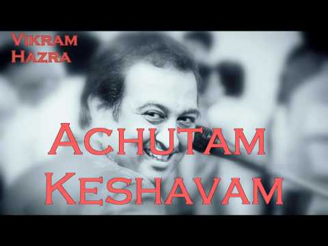 Achutam Keshavam Vikram Hazra Art Of Living Bhajans