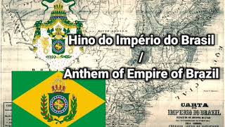 Anthem of Empire of Brazil/Hino do Império do Brasil (1822–1831) “Hino da Independência do Brasil”