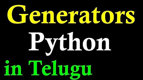 Generators in Python Telugu by Kotha Abhishek
