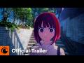 OSHI NO KO Season 3 Official Trailer 3 Crunchyroll