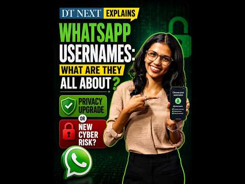 DT Next Explains | WhatsApp usernames: Privacy upgrade or new cyber risk?