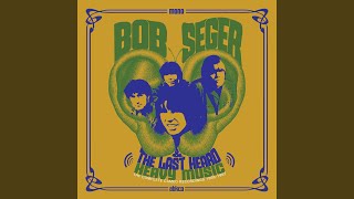 Video thumbnail of "Bob Seger - Heavy Music (Pt. 1)"