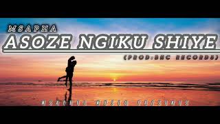 Msapha-Asoze Ngiku Shiye