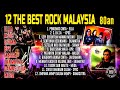 12 THE BEST ROCK MALAYSIA 80-an