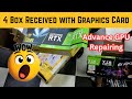 4 Box Received with Graphics Card | Advance Graphics Card Repairing