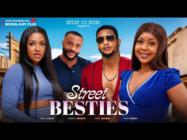 STREET BESTIES - Pamela Okoye Chinonsso Arubayi Bryan Okoye 2024 latest nigerian movies #exclusive class=