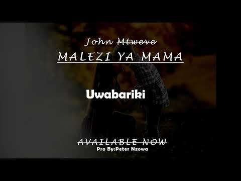 John Mtweve Wapili Malezi Ya Wazazi Song Official Audio Music 0718727025