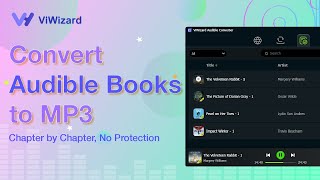 ViWizard Audible Converter: Convert Audible to Any Format for Playing Anywhere