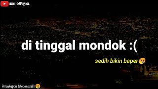 Di tinggal mondok😢 || Percakapan Telepon Sedih Bikin Baper