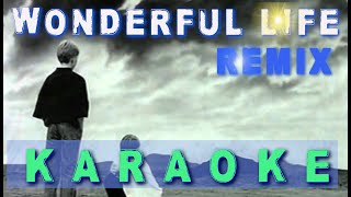 Wonderful Life Remix Karaoke Originali