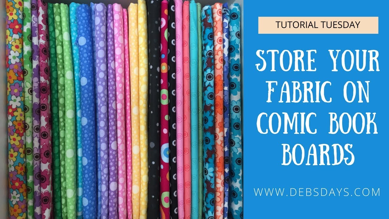 Deb's Days: How to Organize and Store Fabrics on Comic Book Boards -  Tutorial Tuesday