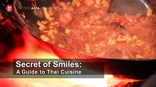 CUISINE ASIA: SECRET OF SMILES, A GUIDE TO THAI CUISINE | Living Asia Channel (HD)