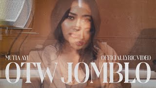 Mutia Ayu - OTW JOMBLO (Official Lyric Video)