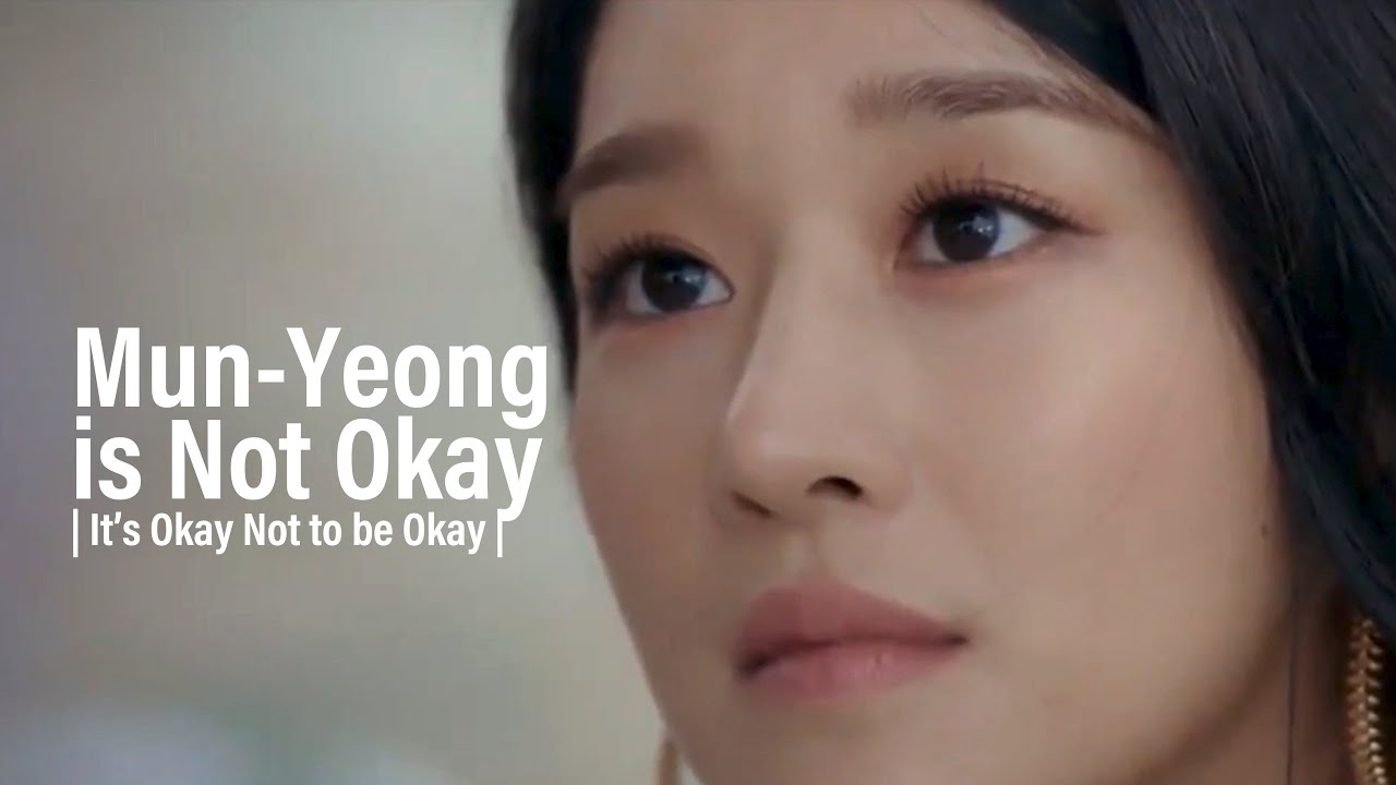 Mun Yeong Is Not Okay It s Okay Not To Be Okay FMV In Silence YouTube mun-yeong-is-not-okay-it-s-okay-not-to-be-okay-fmv-in-silence-youtube