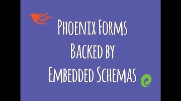 Phoenix Forms Backed by Embedded Schemas