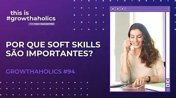 Porque soft skills são importantes?