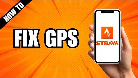 How To Fix Strava GPS