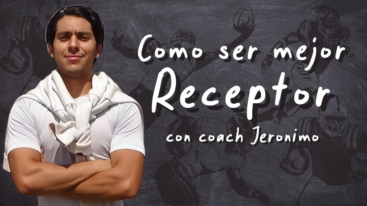 Cómo ser mejor WR con coach Jerónimo
