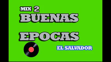 MIX BUENAS EPOCAS- EL SALVADOR - La Música más Linda 60s - 70s -        1 Hora para Recordar