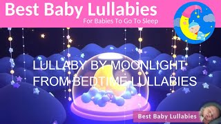 LULLABY BY MOONLIGHT A Lullaby for Babies To Go To Sleep - From Bedtime Lullabies Album