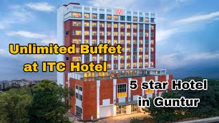 Unlimited Lunch Buffet at 5 Star Hotel || Welcomhotel by ITC Hotels, Guntur