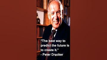 The best way to predict the future is to create it." – Peter Drucker    #PeterDrucker