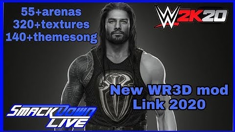 New WR3D mod link 2K20 for Android & PC version by HHH 2020 and Mangal Yadav: returns Roman Reigns