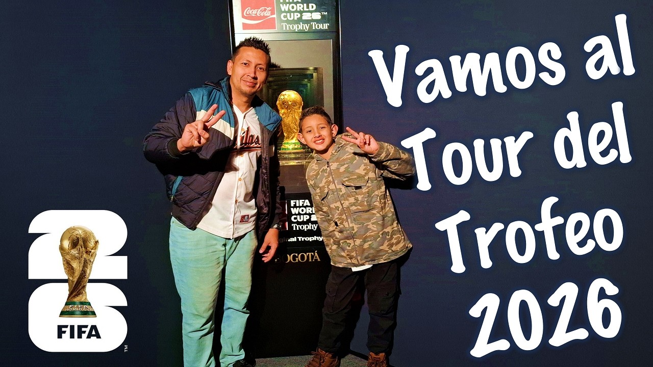 Vamos al Tour del Trofeo de la FIFA WORLD CUP 2026 Trophy Tour by Coca‑Cola